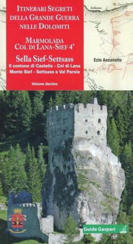 Itinerari segreti della grande guerra nelle Dolomiti