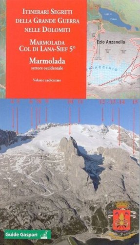 Itinerari segreti della grande guerra nelle Dolomiti