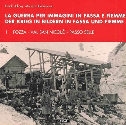 La guerra per immagini in Fassa e Fiemme. Ediz. italiana e tedesca