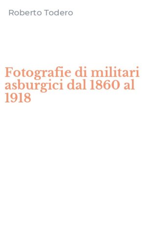 Fotografie di militari asburgici dal 1860 al 1918