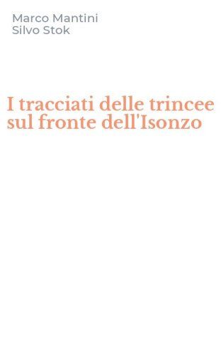 I tracciati delle trincee sul fronte dell'Isonzo