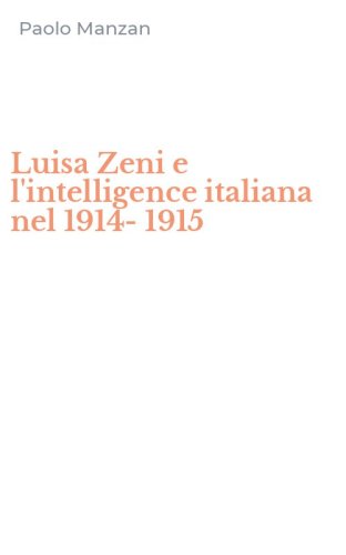 Luisa Zeni e l'intelligence italiana nel 1914-1915