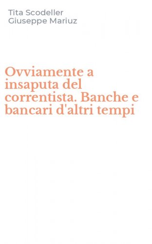 Ovviamente a insaputa del correntista. Banche e bancari d'altri tempi