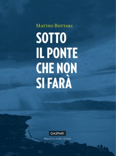 Sotto il ponte che non si far&agrave;