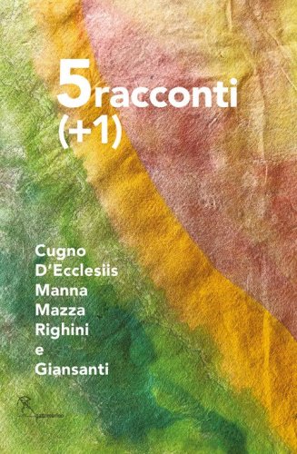 Cinque racconti pi&ugrave; uno
