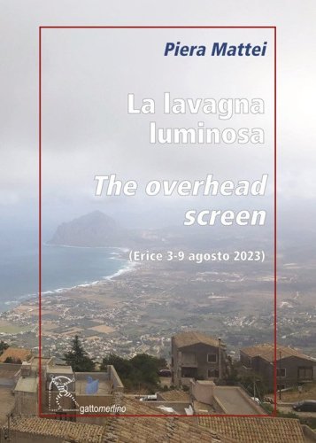 La lavagna luminosa-The overhead screen. Erice 3-9 agosto 2023