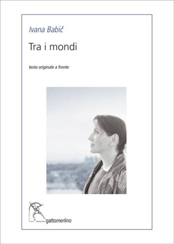 Tra i mondi. Ediz. testo serbo a fronte
