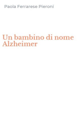 Un bambino di nome Alzheimer