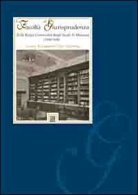 La facolt&agrave; di giurisprudenza della Regia universit&agrave; degli studi di Messina (1908-1946)