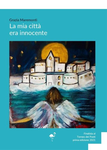 La mia citt&agrave; era innocente