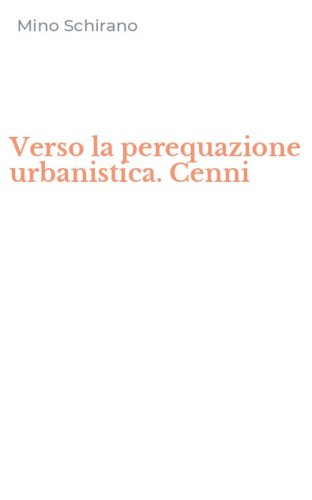 Verso la perequazione urbanistica. Cenni