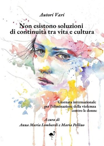 Non esistono soluzioni di continuit&agrave; tra vita e cultura