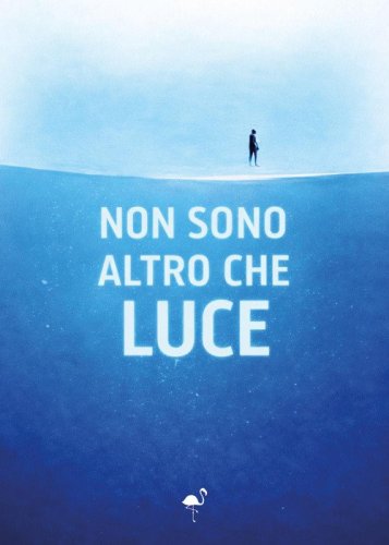 Non sono altro che luce