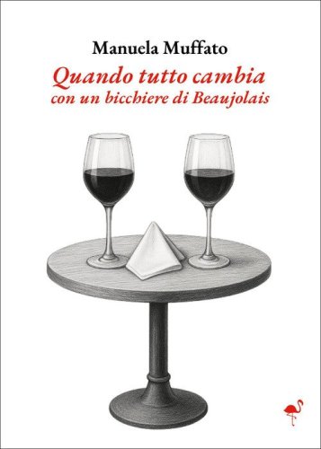Quando tutto cambia con un bicchiere di Beaujolais