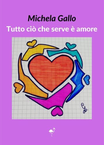 Tutto ci&ograve; che serve &egrave; amore