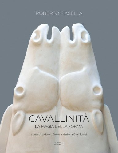 Cavallinit&agrave;. La magia della forma