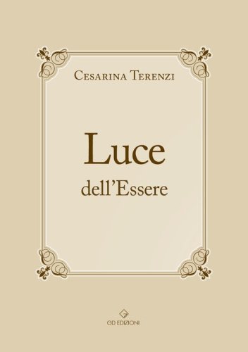 Luce dell'Essere. All'Essere. Non una teoria filosofica confinata chiss&agrave; dove... &Egrave; un insieme di azioni concrete capaci, in ogni vissuto, di tradursi in una serie di immagini che la mente comprende e... il cuore le conserva per testimoniarne il significat