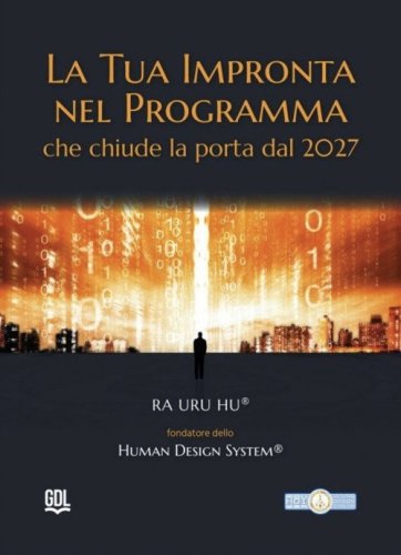 La tua impronta nel programma che chiude la porta dal 2027. Human Design System&reg;