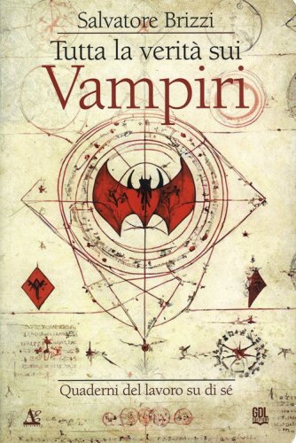 Tutta la verit&agrave; sui vampiri. Quaderni del lavoro su di s&eacute;