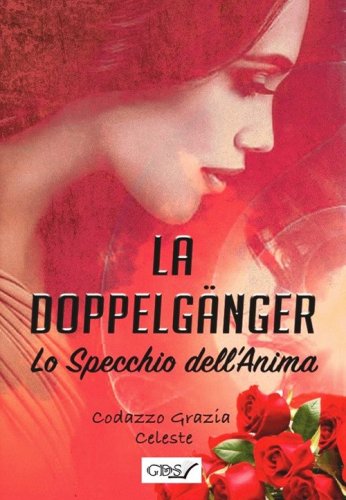La Doppelg&auml;nger. Lo specchio dell'anima