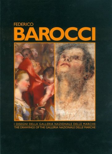 Federico Barocci. I disegni nella Galleria Nazionale delle Marche. Ediz. italiana e inglese