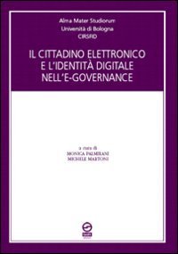 Il cittadino elettronico e l'identit&agrave; digitale nell'e-governance