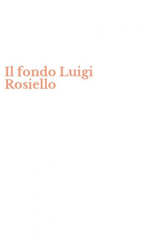 Il fondo Luigi Rosiello