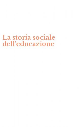 La storia sociale dell'educazione