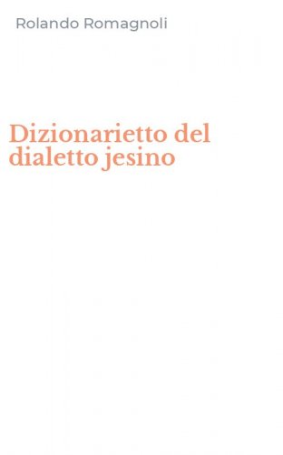 Dizionarietto del dialetto jesino