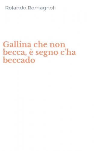 Gallina che non becca, &egrave; segno c'ha beccado