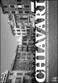 Chiavari. Itinerari turistico culturali nel centro storico