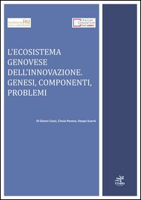 L'ecosistema genovese dell'innovazione. Genesi, componenti, problemi