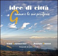 Idee di citt&agrave;. Genova e le sue periferie
