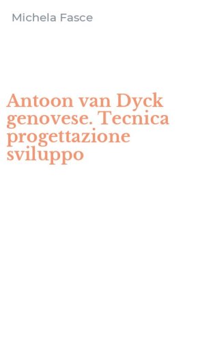 Antoon van Dyck genovese. Tecnica progettazione sviluppo