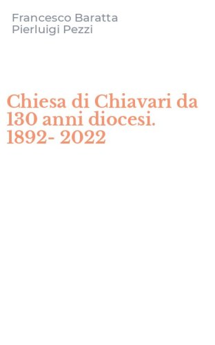 Chiesa di Chiavari da 130 anni diocesi. 1892-2022