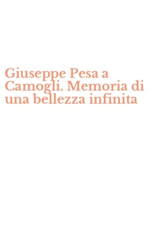 Giuseppe Pesa a Camogli. Memoria di una bellezza infinita