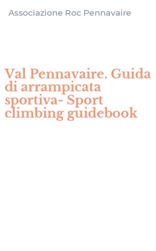 Val Pennavaire. Guida di arrampicata sportiva-Sport climbing guidebook