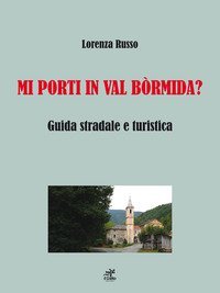 Mi porti in Val B&ograve;rmida? Guida stradale e turistica