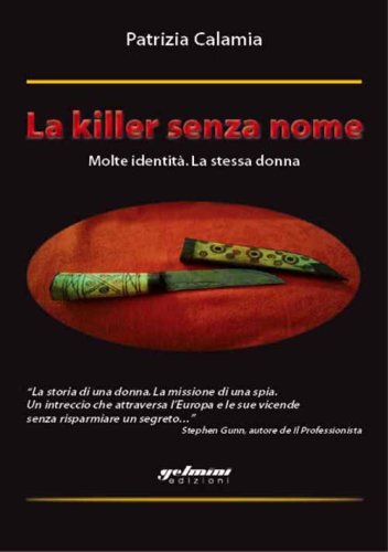 La killer senza nome. Molte identit&agrave;. La stessa donna