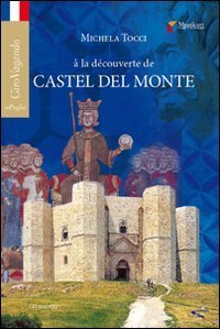 &Agrave; la d&eacute;couverte de Castel del Monte