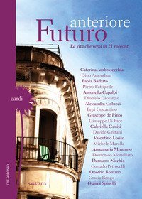 Futuro anteriore La vita che verr&agrave; in 21 racconti