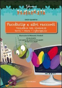 Pacobiclip e altri racconti. Trilogia del viaggio: terra-mare-cyberspazio