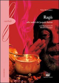 Rag&ugrave;. Alle radici del popolo barese