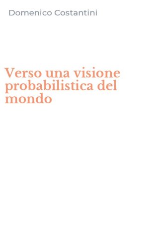 Verso una visione probabilistica del mondo