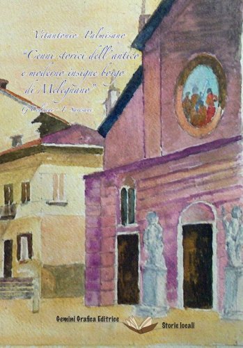 &laquo;Cenni storici dell'antico e moderno insigne borgo di Melegnano&raquo;
