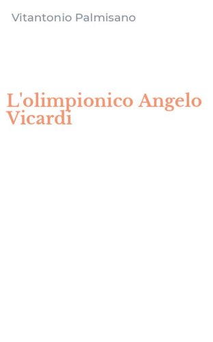 L'olimpionico Angelo Vicardi