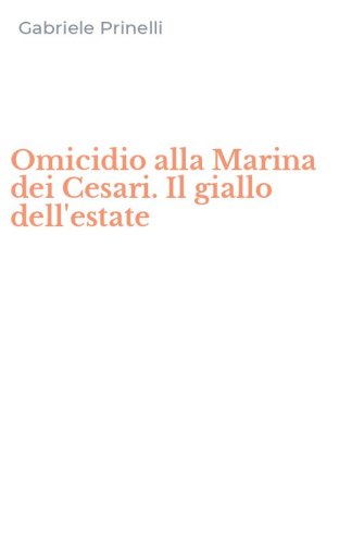 Omicidio alla Marina dei Cesari. Il giallo dell'estate