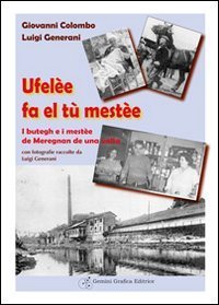 Ufel&egrave;e fa el tu mest&egrave;e. I butegh e i mest&egrave;e de Meregnan de una volta