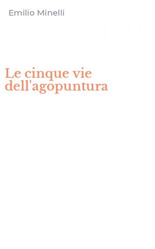 Le cinque vie dell'agopuntura
