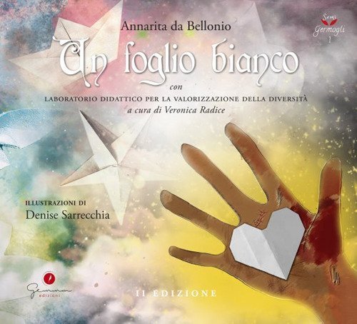 Un foglio bianco. Con laboratorio didattico per la valorizzazione della diversit&agrave;